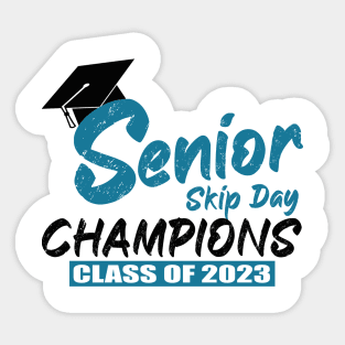 Senior 2023 Gift Senior Skip Day Champions Class of 2023 Graduation Sticker